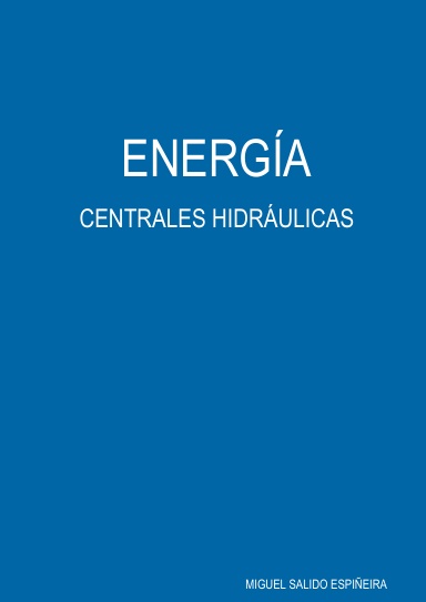 ENERGÍA: CENTRALES HIDRÁULICAS