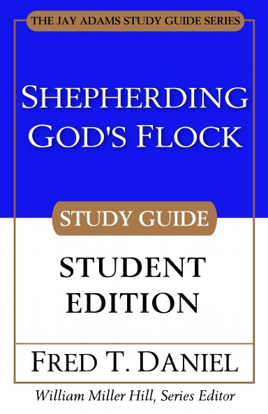 Shepherding God’s Flock Study Guide (Student Edition)