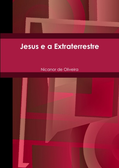 Jesus e a Extraterrestre