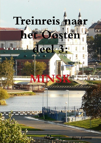 Treinreis naar het Oosten deel 3: MINSK