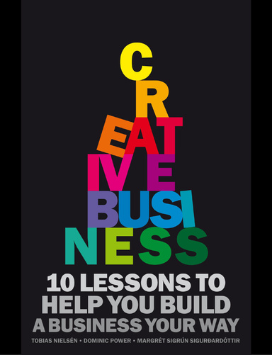 Creative Business - 10 Lessons to Help You Build a Business Your Way