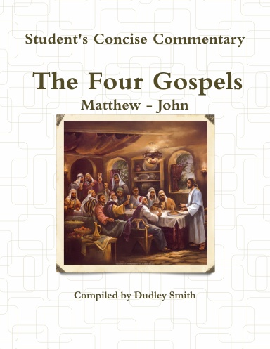 Student's Concise Commentary: The Four Gospels