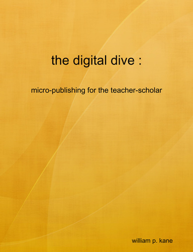 digital dive : micropublishing for the teacher-scholar