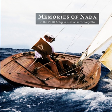 Memories of Nada in the 2010 Antigua Classic Yacht Regatta