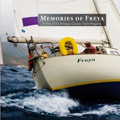 Memories of Freya in the 2010 Antigua Classic Yacht Regatta