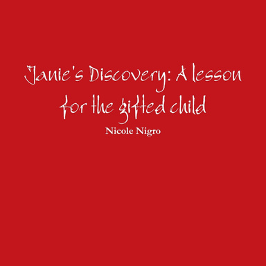 Janie's Discovery: A lesson for the gifted child