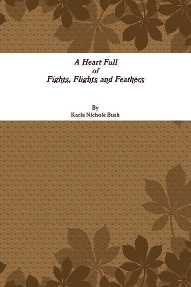 A Heart Full of Fights, Flights and Feathers