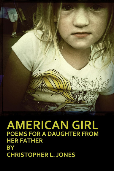 American Girl: Poems For a Daughter From Her Father