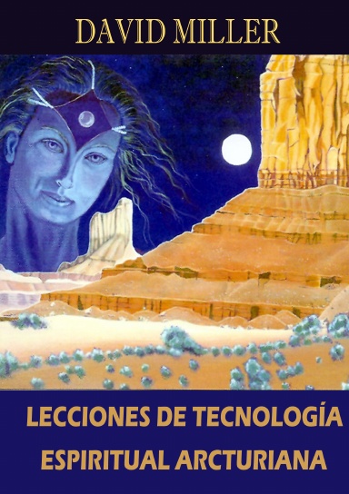 Lecciones de Tecnología Espiritual Arcturiana