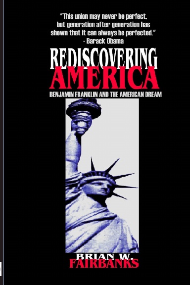 REDISCOVERING AMERICA: Benjamin Franklin and the American Dream