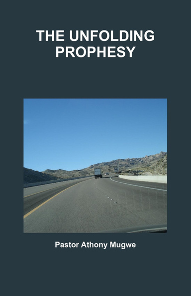 THE UNFOLDING PROPHESY
