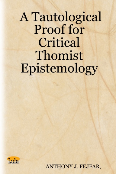 A Tautological Proof for Critical Thomist Epistemology