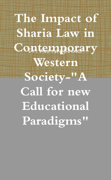 The Impact of Sharia Law in Contemporary Western Society-"A Call for new Educational Paradigms"