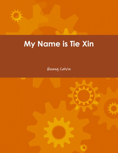 My Name is Tie Xin