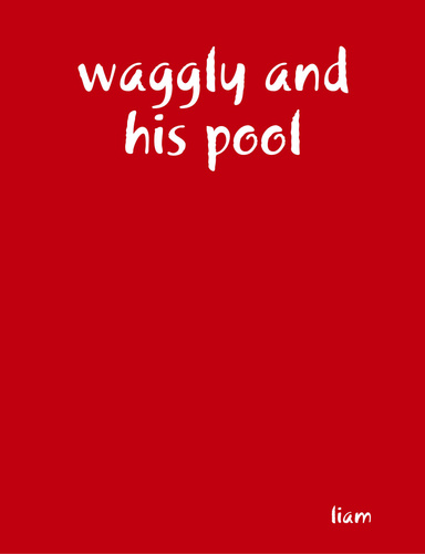 waggly and his pool