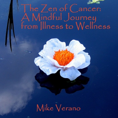 The Zen of Cancer: A Mindful Journey from Illness to Wellness