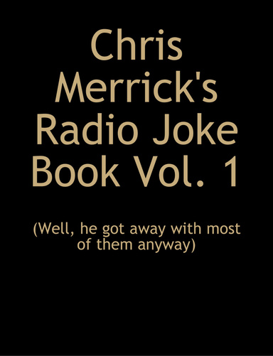 Chris Merrick's Radio Joke Book Vol. 1