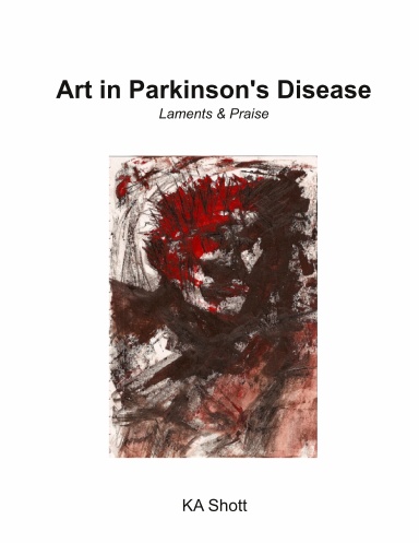 Art in Parkinson's Disease: Laments & Praise
