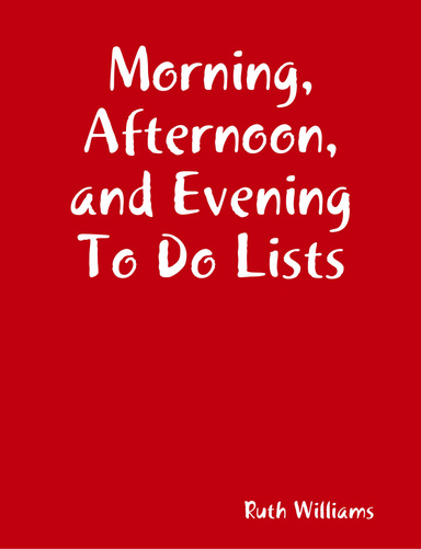 Morning, Afternoon, and Evening To Do Lists