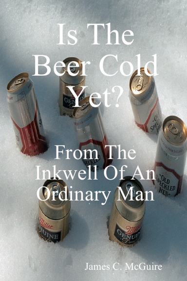 Is The Beer Cold Yet?