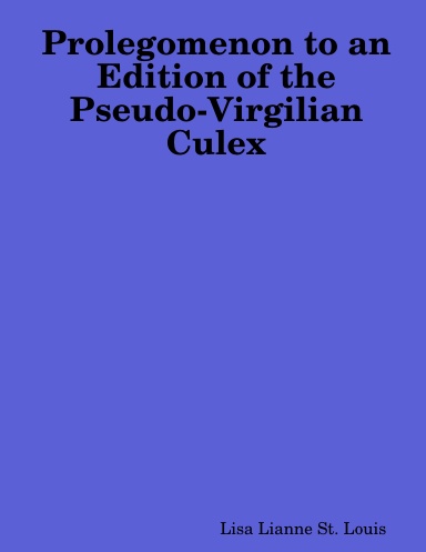 Prolegomenon to an Edition of the Pseudo-Virgilian Culex