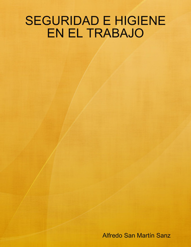 SEGURIDAD E HIGIENE EN EL TRABAJO