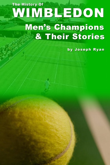 The History of Wimbledon - Men's Champions And Thier Stories