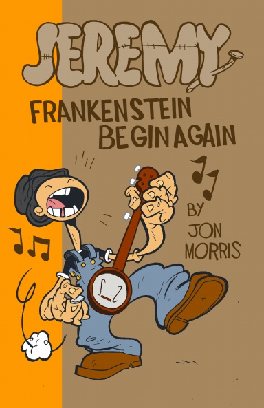 Jeremy: Frankenstein Begin Again