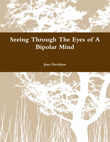 Seeing Through The Eyes of A Bipolar Mind