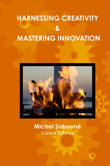 HARNESSING CREATIVITY AND MASTERING INNOVATION