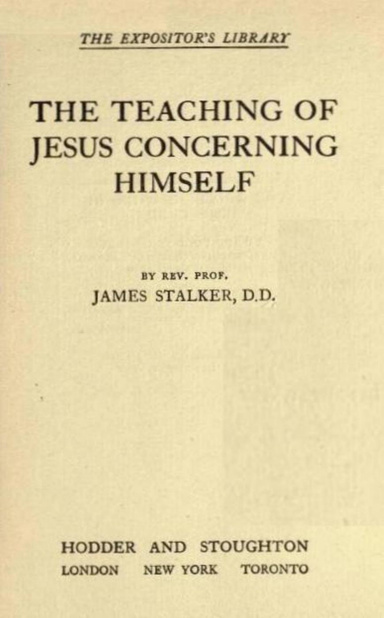 The Teaching of Jesus Concerning Himself