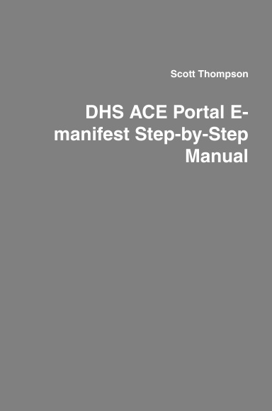 DHS ACE Portal E-manifest Step-by-Step Manual