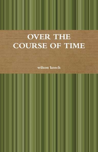 OVER THE COURSE OF TIME