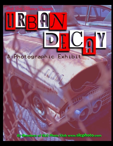 Urban Decay - a photographic exhibit