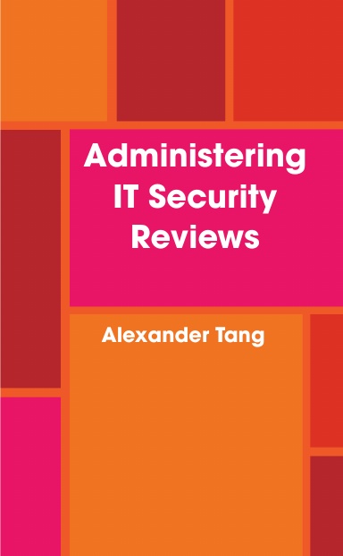 Administering IT Security Reviews