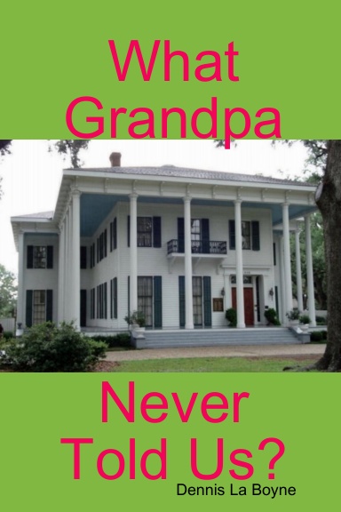 What Grandpa Never Told Us?