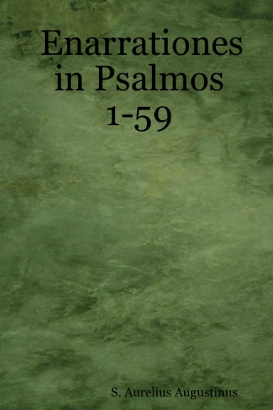Enarrationes in Psalmos 1-59