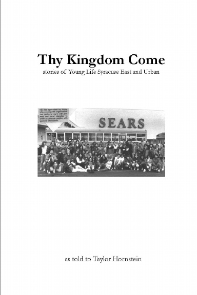Thy Kingdom Come: stories of Young Life in Syracuse East and Urban