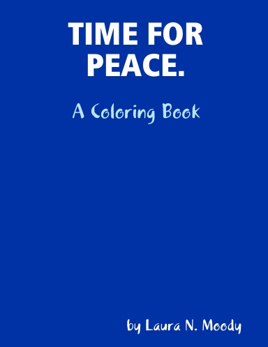 TIME FOR PEACE.
