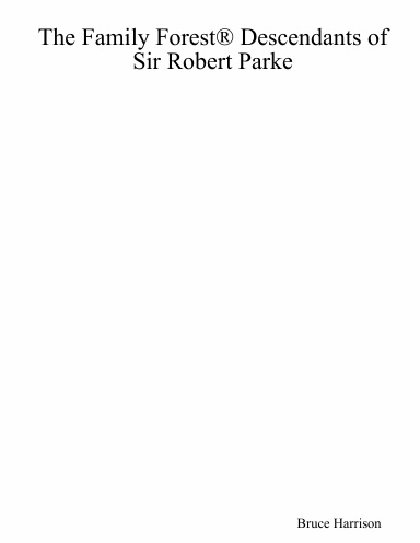 The Family Forest® Descendants of Sir Robert Parke