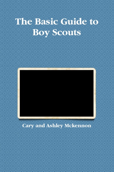 The Basic Guide to Boy Scouts