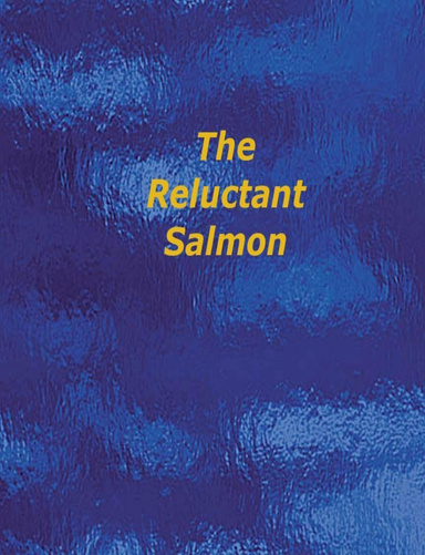 The Reluctant Salmon