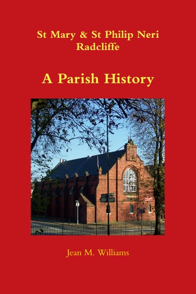 Saint Mary and Saint Philip Neri, Radcliffe - Parish History