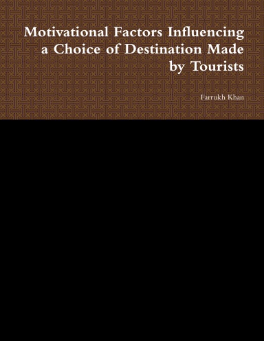 Motivational Factors Influencing a Choice of Destination Made by Tourists