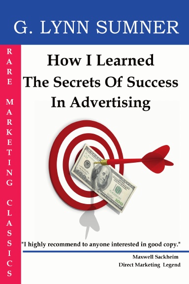 How I Learned The Secrets Of Success In Advertising