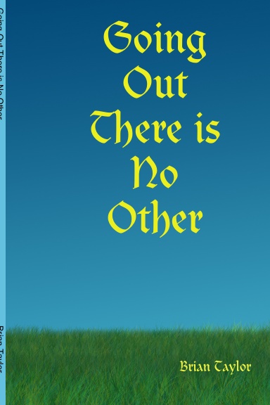 Going Out There is No Other (Hardback)