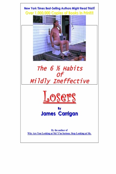 The 6 1/2 Habits of Mildly Ineffective Losers