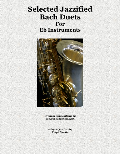 Selected Jazzified Bach Duets for Eb Instruments