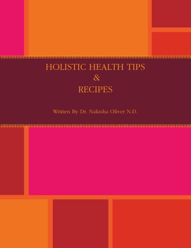 HOLISTIC HEALTH TIPS & RECIPES