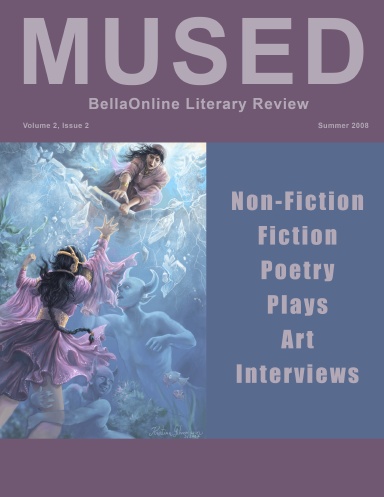 Mused - the BellaOnline Literary Review - Summer Solstice 2008
